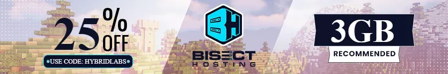 Use code HYBRIDLABS for 25% off your server with Bisect Hosting!