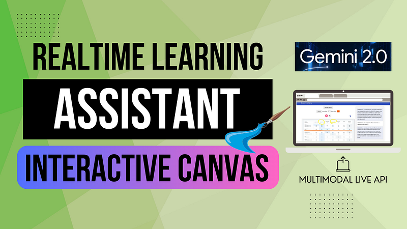 How to Build a Real-Time Gemini 2.0 Learning Assistant with Interactive Canvas