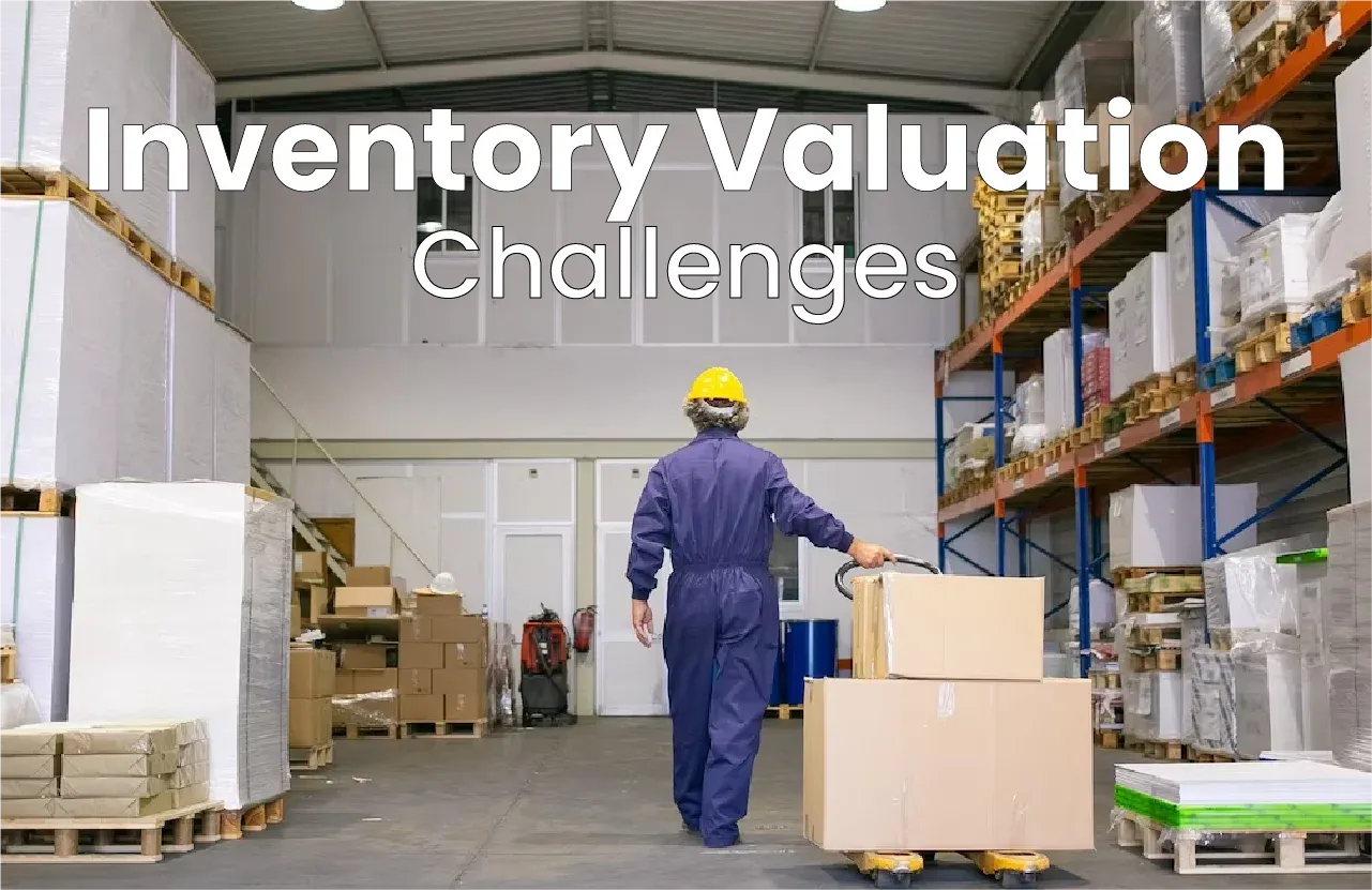 Challenges of Inventory Valuation
