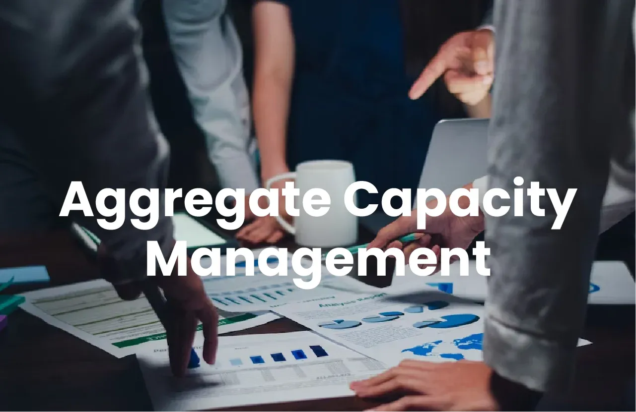 Aggregate Capacity Management: Factors and Types